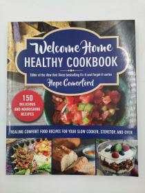 Welcome Home Healthy Cookbook: Healing Comfort Food Recipes for Your Slow Cooker, Stovetop, and Oven