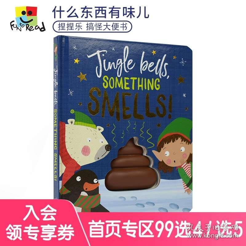 Jingle Bells Something Smells 铃儿响叮当圣诞故事儿童英语 趣味启蒙便便认知仿真玩具书行为习惯培养英文原版绘本纸板书 孔夫子旧书网
