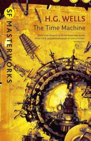 S.F. Masterworks: The Time Machine时间机器，赫伯特·乔治·威尔斯科幻小说作品，英文原版