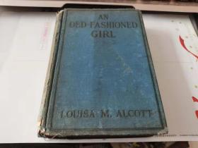 AN OLD-FASHIONED  GIRL露易莎·梅·奧爾科特《不入時的女孩》，《小婦人》作者另一部代表作，精裝，1912年老版書）