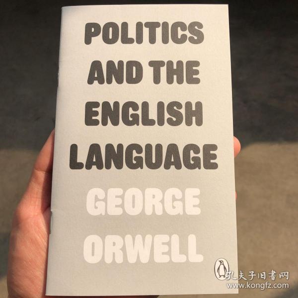 英文 乔治 奥威尔 George Orwell Politics And The English Language 政治与英语 政治学与英语这门语言 英文原版 小册子 海外发货 George Orwell 乔治 奥威尔 著 孔夫子旧书网