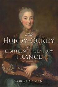 预订 The Hurdy-Gurdy in Eighteenth-Century France, Second Edition十八世纪法国的手摇弦琴，第2版，英文原版