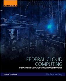 Federal Cloud Computing: The Definitive Guide for Cloud Service Providers 2nd Edition，英文原版