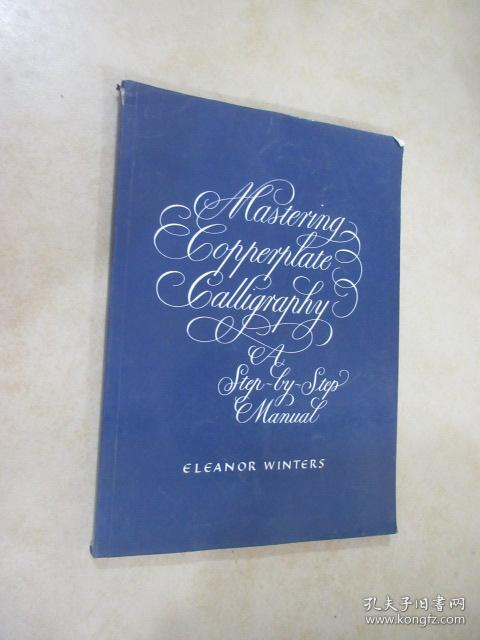 Mastering Copperplate Calligraphy：A Step-by-Step Manual_孔夫子旧书网