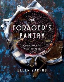The Forager's Pantry: Cooking with Wild Edibles 美味野菜食谱