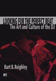 Looking for the Perfect Beat: The Art and Culture of the DJ