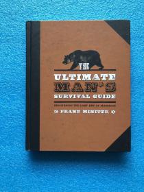The Ultimate Man's Survival Guide: Rediscovering the Lost Art of Manhood