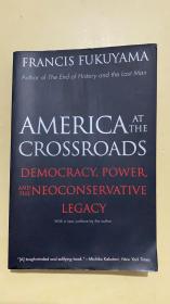 America at the crossroads：democracy,power and the neoconservative legacy