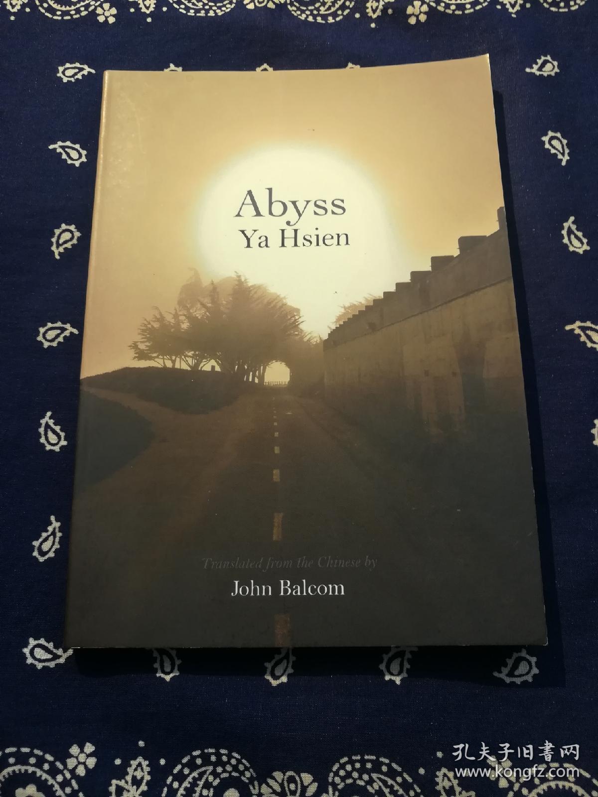 Ya Hsien Abyss 痖弦 深渊 英译诗集 英文原版 孔夫子旧书网 Ya Hsien Abyss 痖弦 深渊 英译诗集 英文原版 孔夫子旧书网