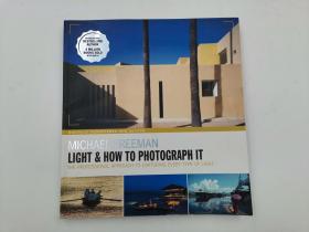 Light & How to Photograph It: The Professional Approach to Capturing Every Type of Light