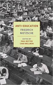 Anti-Education  On the Future of Our Educational