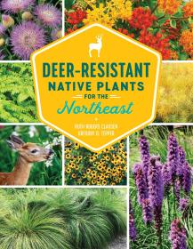 预订 Deer-Resistant Native Plants for the Northeast美国东北地区的本土驱鹿植物，英文原版