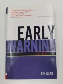 Early Warning - Using Competitive Intelligence to Anticipate Market Shifts, Control Risk, and Create Powerful Strategies