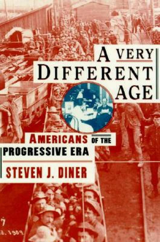 A Very Different Age: Americans of the Progressive Era