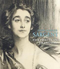 预订 John Singer Sargent: Portraits in Charcoal约翰·辛格尓·萨金特：木炭肖像画，英文原版