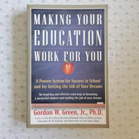 大32开英文原版 Making Your Education Work for You: A Proven System for Success in School and for Getting the Job of Your Dreams