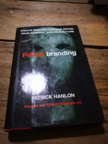 Primal Branding: Create Zealots for Your Brand，Your Company，and Your Future
