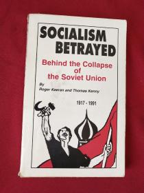 被背叛的社会主义：苏联解体的背后 Socialism Betrayed : Behind the Collapse of the Soviet Union