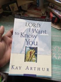 LORD，l  Want  to Know  You
