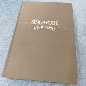 SINGAPORE A BIOGRAPHY