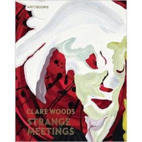 Clare Woods  Strange Meetings  克莱尔·伍兹个人绘画作品集