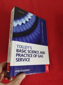 Tolley's Basic Science and Practice of Gas Service   （小16开，硬精装） 【详见图】
