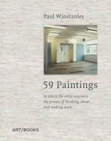 Paul Winstanley: 59 Paintings  59幅画：艺术家在其中思考一个作品的过程