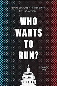 Who Wants to Run?：How the Devaluing of Political Office Drives Polarization