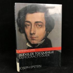 2006年 约瑟夫·爱泼斯坦《托克维尔：民主的向导》，精装，Alexis de Tocqueville: Democracy's Guide by Joseph Epstein