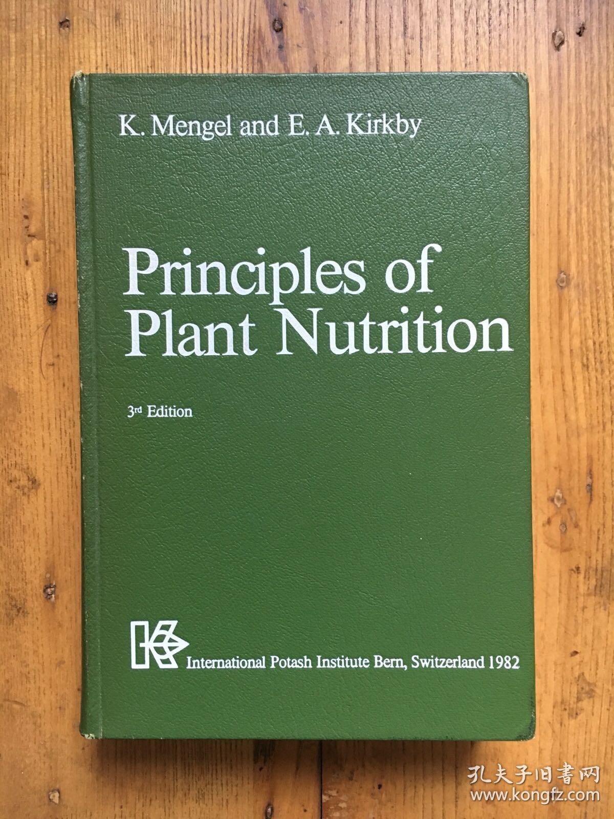 Principles Of Plant Nutrition 植物营养原理 第3版 德国著名营养学家k Mengel 英文 原版精装签赠本1982年 孔夫子旧书网