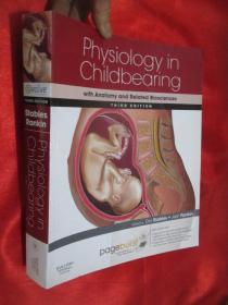 Physiology in Childbearing： With Anatomy and Related Biosciences （Third Edition）   大16开