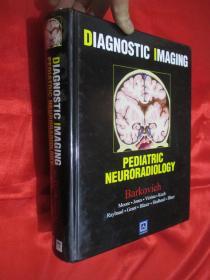 Diagnostic Imaging: Pediatric Neuroradiology （大16开，精装）