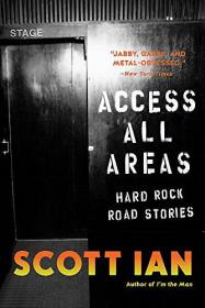 Access All Areas: Stories from a Hard Rock Life