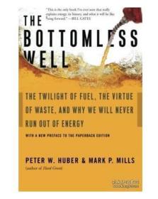 The Bottomless Well: The Twilight of Fuel, the Virtue of Waste, and Why We Will Never Run Out of Energy无底洞：燃料的黄昏，浪费的美德，以及为什么我们永远不会耗尽能源  1E12c