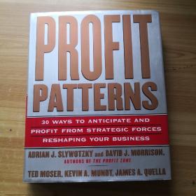 Profit Patterns：30 Ways to Anticipate and Profit from Strategic Forces Reshaping Your Business