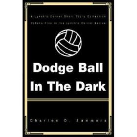 【进口原版】Dodge Ball in the Dark: A Lynch's Corner Sho...