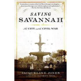 【进口原版】Saving Savannah: The City and the Civil War