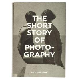 【The Short Story of】 Photography，攝影短篇故事:關鍵流派、作品、主題和技巧袖珍指南