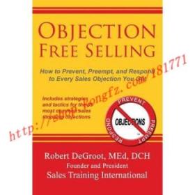 【进口原版】Objection Free Selling: How to Prevent, Pree...