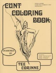 Cunt Coloring Book /Corinne  Tee Last Gasp