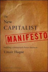 The New Capitalist Manifesto /Umair Haque Harvard Business R