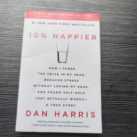 10% Happier ：How I Tamed the Voice in My Head, Reduce Stress Without Losing my Edge