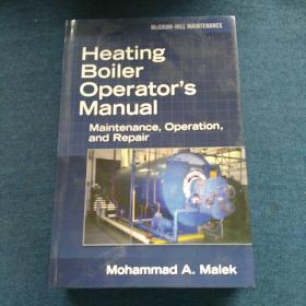 Heating  Boiler  Operator's  Manual
Maintenance,  Operation, and  Repair
暖气热水器操作手册  维护和操作维修