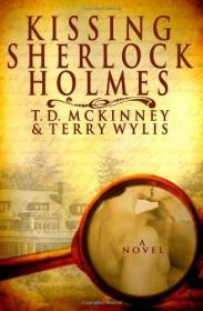Kissing Sherlock Holmes /T. D. Mckinney Amber Quill Press  L