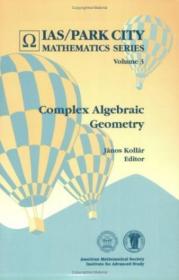 Complex Algebraic Geometry /Janos Kollar American Mathematic