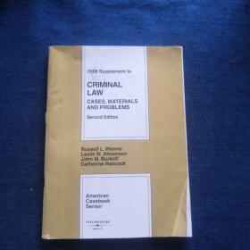 2008 SUPPLEMENT TO CRIMINAL LAW
CASES, MATERIALS AND
PROBLEMS
Second Edition 刑法 案例 材料和问题 第二版 2008年补编