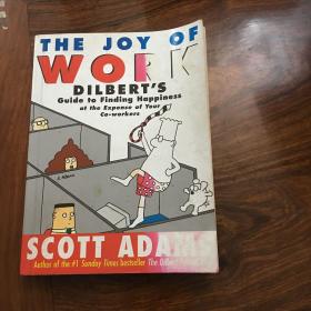 The Joy of Work：Dilbert's Guide to Finding Happiness at the Expense of Your Co-Workers