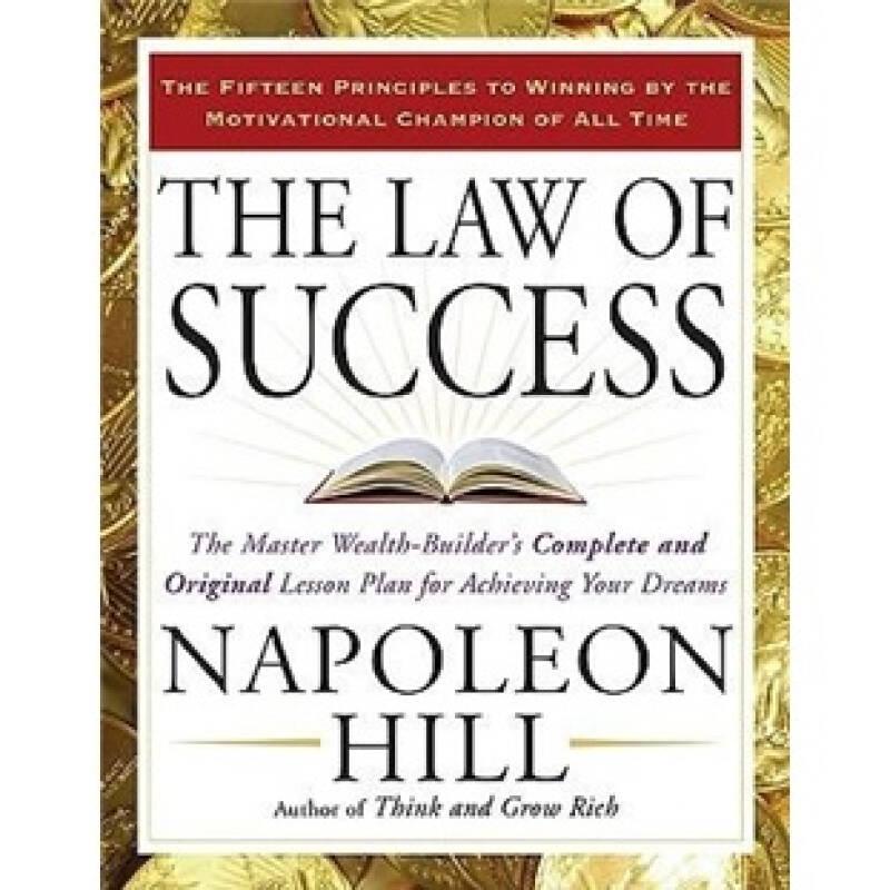 The Law of Success：The Master Wealth-Builder's Complete and Original Lesson Plan forAchieving Your Dreams