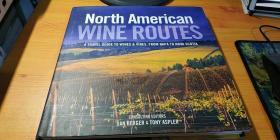North American Wine Routes：A Travel Guide to Wines & Vines, from Napa to Nova Scotia