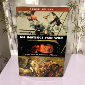 ROGER SPILLER AN INSTINCT FOR WAR Scenes from the Battlefields of History